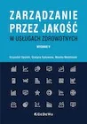 Zarządzanie przez jakość w usługach zdrowotnych - Krzysztof Opolski, Grażyna Dykowska, Monika Możdżonek - książka - Podręczniki dla szkół wyższych - miniaturka - grafika 1