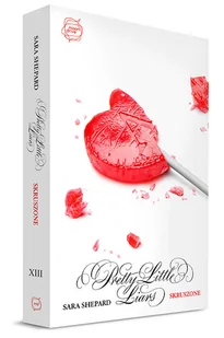 Pretty Little Liars. Tom 13. Skruszone - Literatura popularno naukowa dla młodzieży - miniaturka - grafika 1