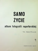Książki o kulturze i sztuce - Samo życie album fotografii reporterskiej - miniaturka - grafika 1