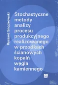 Technika - Stochastyczne metody analizy procesu produkcyjnego realizowanego w przodkach ścianowych kopalń węgla kamiennego - miniaturka - grafika 1