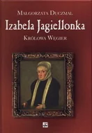 Biografie i autobiografie - Izabela Jagiellonka Królowa Węgier - miniaturka - grafika 1