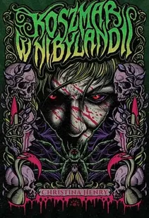 Koszmar w Nibylandii - Christina Henry - Fantasy - miniaturka - grafika 1