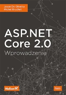 OLIVEIRA JASON DE, BRUCHET MICHEL ASP.NET Core 2.0 Wprowadzenie - Podstawy obsługi komputera - miniaturka - grafika 2