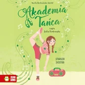 Audiobooki dla dzieci i młodzieży - Akademia Tańca. Starsza siostra Aniela Cholewińska-Szkolik - miniaturka - grafika 1