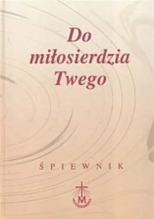 Do miłosierdzia Twego - Religia i religioznawstwo - miniaturka - grafika 1