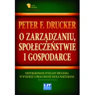 Zarządzanie - MT Biznes O zarządzaniu, społeczeństwie i gospodarce - Peter F. Drucker - miniaturka - grafika 1