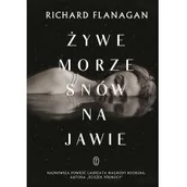 Proza - Wydawnictwo Literackie Żywe morze snów na jawie - Richard Flanagan - miniaturka - grafika 1