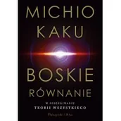 Fizyka i astronomia - Kaku Michio Boskie równanie - miniaturka - grafika 1
