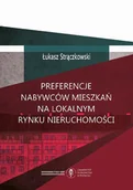 Biznes - Preferencje nabywców mieszkań na lokalnym rynku nieruchomości - Łukasz Strączkowski - ebook - miniaturka - grafika 1