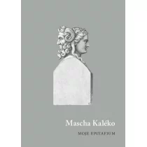 Austeria Moje epitafium - Kaléko Mascha