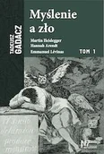 Filozofia i socjologia - Myślenie a zło. Martin Heidegger, Hannah Arendt, Emmanuel Levinas - Tadeusz Gadacz - książka - miniaturka - grafika 1