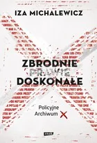 ZNAK Zbrodnie prawie doskonałe - Iza Michalewicz - Felietony i reportaże - miniaturka - grafika 2