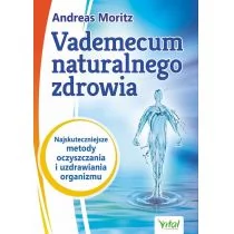 Vital Vademecum naturalnego zdrowia - Andreas Moritz, John Hornecker - Zdrowie - poradniki - miniaturka - grafika 1