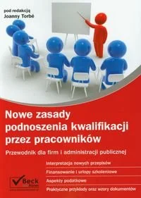 Nowe zasady podnoszenia kwalifikacji przez pracowników Przewodnik dla firm i admministracji publicznej - Zarządzanie - miniaturka - grafika 1
