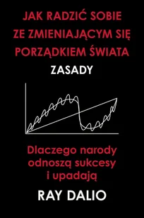 Jak radzić sobie ze zmieniającym się porządkiem świata. Zasady - Audiobooki - biznes i ekonomia Jak radzić sobie ze zmieniającym się porządkiem świata. Zasady - Audiobooki - biznes i ekonomia - miniaturka - grafika 1