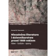 Publicystyka - Wydawnictwo Uniwersytetu Łódzkiego Niezależna literatura i dziennikarstwo przed 1989 rokiem - Tatarowski Konrad W. - miniaturka - grafika 1