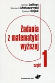 Podręczniki dla szkół wyższych - Wydawnictwo Naukowe PWN Zadania z matematyki wyższej Część 1 - Roman Leitner, Wojciech Matuszewski, Zdzisław Rojek - miniaturka - grafika 1