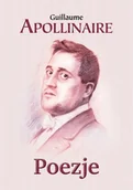 Poezja - Poezje Guillaume Apollinaire - miniaturka - grafika 1