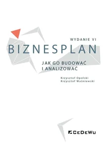 CeDeWu Biznesplan. Jak go budować i analizować w.6 Krzysztof Opolski, Krzysztof Waśniewski - Biznes - miniaturka - grafika 1