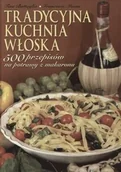Książki kucharskie - Tradycyjna kuchnia włoska - miniaturka - grafika 1
