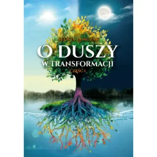 O duszy w transformacji. Część 1 - Ezoteryka - miniaturka - grafika 1