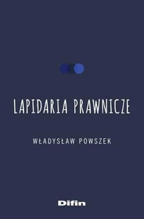Lapidaria prawnicze Władysław Powszek - Prawo - miniaturka - grafika 2