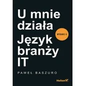 Podstawy obsługi komputera - HELION U mnie działa. Język branży IT - miniaturka - grafika 1