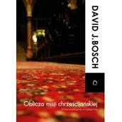 Książki religijne obcojęzyczne - Bosch David J. Oblicza misji chrześcijańskiej - miniaturka - grafika 1