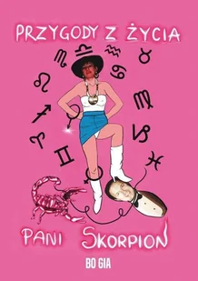 Przygody z życia pani Skorpion - Literatura popularno naukowa dla młodzieży Przygody z życia pani Skorpion - Literatura popularno naukowa dla młodzieży - miniaturka - grafika 1