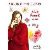 Literatura popularno naukowa dla młodzieży - Alicja Klub Fanek W.m Majka Milejko - miniaturka - grafika 1