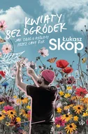 Felietony i reportaże - Kwiaty bez ogródek. Jak dbać o rośliny przez cały rok - miniaturka - grafika 1