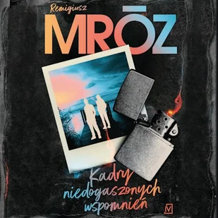 Kadry niedogaszonych wspomnień Remigiusz Mróz - Audiobooki dla dzieci i młodzieży - miniaturka - grafika 1