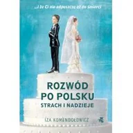 Felietony i reportaże - Rozwód po polsku. Strach i nadzieje - miniaturka - grafika 1