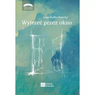 Biografie i autobiografie - Kulka-Dolecka Anna Wyjrzeć przez okno - miniaturka - grafika 1