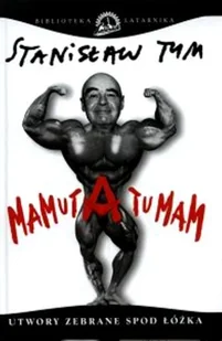 Mamuta tu mam. Utwory zebrane spod łóżka - Aforyzmy i sentencje - miniaturka - grafika 1