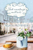 E-booki - kultura i sztuka - Agata Przybyłek Tak smakuje miłość e-book) - miniaturka - grafika 1