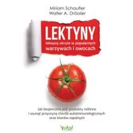 Książki medyczne - Lektyny Toksyny Ukryte W Popularnych Warzywach I Owocach Jak Bezpiecznie Jeść Produkty Roślinne I Usunąć Przyczynę Chorób Autoimmunologicznych Oraz Stanów Zapalnych Miriam Schaufler,walter A Drossl - miniaturka - grafika 1