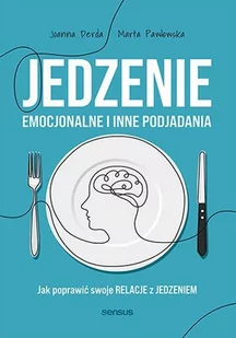 Jedzenie emocjonalne i inne podjadania. Jak poprawić swoje relacje z jedzeniem - E-booki - poradniki - miniaturka - grafika 1