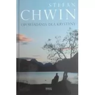 Opowiadania - Tytuł Opowiadania dla Krystyny Stefan Chwin - miniaturka - grafika 1