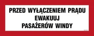 Systemy ekspozycyjne i znaki informacyjne - BC129 PRZED WYŁĄCZENIEM PRĄDU EWAKUUJ PASAŻERÓW WINDY, TS - PŁYTA TD FOTOLUMINESCENCYJNA; (540X210MM) - miniaturka - grafika 1