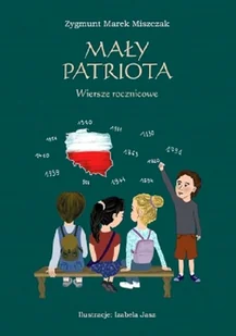 Norbertinum Mały patriota. Wiersze rocznicowe Zygmunt Marek Miszczak - Wierszyki, rymowanki, piosenki - miniaturka - grafika 1