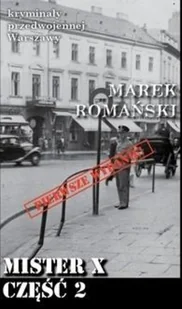 Wydawnictwo CM Kryminały przedwojennej Warszawy. Mister X cz.2 - Marek Romański - Kryminały - miniaturka - grafika 4