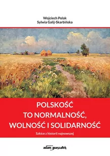 Polskość to normalność wolność i solidarność - Historia Polski - miniaturka - grafika 1