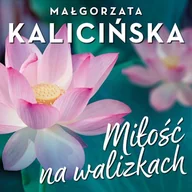 Audiobooki - literatura piękna - Miłość na walizkach Małgorzata Kalicińska - miniaturka - grafika 1