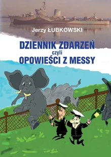 Dziennik zdarzeń czyli opowieści z messy - Wywiady, wspomnienia - miniaturka - grafika 1