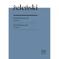 Podręczniki dla szkół zawodowych - Żeleński. 25 preludiów Op.38 na organy - miniaturka - grafika 1