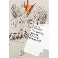 Historia świata - Ukraińskie światy Rzeczypospolitej - miniaturka - grafika 1