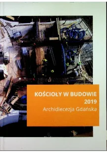 Kościoły w budowie 2019 - Religia i religioznawstwo - miniaturka - grafika 1