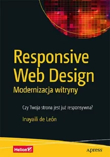 Helion Responsive Web Design Modernizacja witryny León Inayaili - Książki o programowaniu - miniaturka - grafika 1