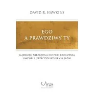 Ezoteryka - Ego a prawdziwy Ty. Mądrość niezbędna do przekroczenia umysłu i urzeczywistnienia Jaźni - miniaturka - grafika 1
